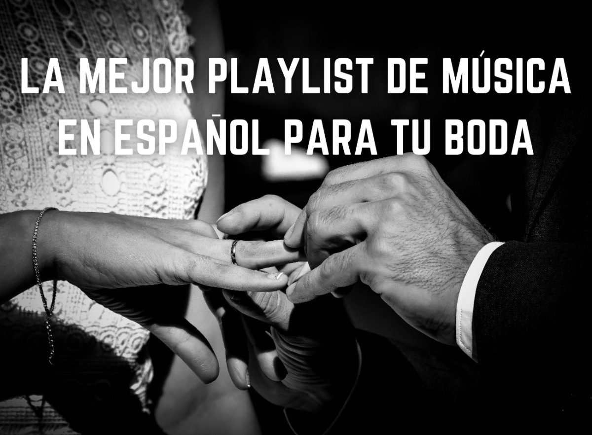 La mejor Playlist de Música en Español para tu Boda